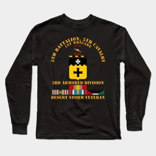 5th Bn, 5th Cavalry - 3rd Armored Div - Desert Storm Veteran Long Sleeve T-Shirt